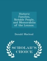 Historic Families, Notable People, and Memorabilia of the Lennox. - Scholar's Choice Edition