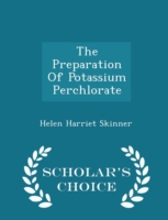 Preparation of Potassium Perchlorate - Scholar's Choice Edition