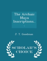 Archaic Maya Inscriptions... - Scholar's Choice Edition
