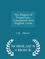 Elegies of Propertius, Translasted Into English Verse - Scholar's Choice Edition