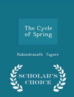 Cycle of Spring - Scholar's Choice Edition