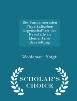 Fundamentalen Physikalischen Eigenschaften Der Krystalle in Elementarer Darstellung - Scholar's Choice Edition