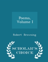 Poems, Volume I - Scholar's Choice Edition