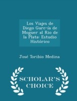 Viajes de Diego Garcia de Moguer Al Rio de La Plata
