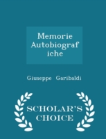 Memorie Autobiografiche - Scholar's Choice Edition