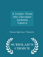 Letter from the Chevalier Antonio Canova - Scholar's Choice Edition