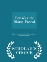 Pensees de Blaise Pascal - Scholar's Choice Edition