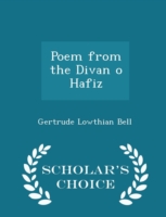 Poem from the Divan O Hafiz - Scholar's Choice Edition