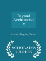 Beyond Architecture - Scholar's Choice Edition