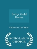 Fairy Gold Poems - Scholar's Choice Edition