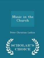 Music in the Church - Scholar's Choice Edition