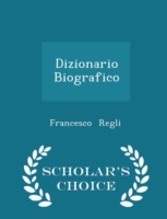 Dizionario Biografico - Scholar's Choice Edition
