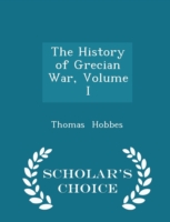 History of Grecian War, Volume I - Scholar's Choice Edition