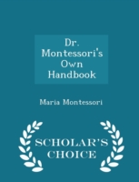 Dr. Montessori's Own Handbook - Scholar's Choice Edition