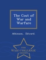 Cost of War and Warfare - War College Series