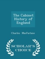 Cabinet History of England - Scholar's Choice Edition