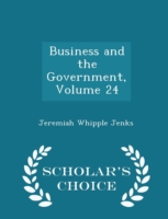 Business and the Government, Volume 24 - Scholar's Choice Edition