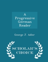 Progressive German Reader - Scholar's Choice Edition