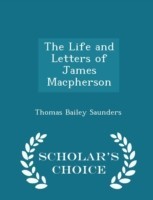 Life and Letters of James MacPherson - Scholar's Choice Edition