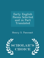 Early English Poems Selected and in Part Translated - Scholar's Choice Edition