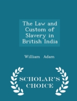 Law and Custom of Slavery in British India - Scholar's Choice Edition