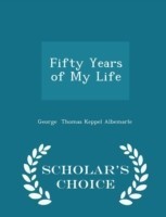 Fifty Years of My Life - Scholar's Choice Edition
