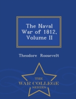 Naval War of 1812, Volume II - War College Series