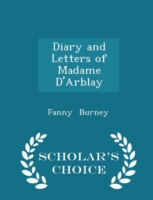Diary and Letters of Madame D'Arblay - Scholar's Choice Edition