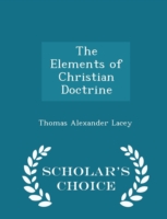 Elements of Christian Doctrine - Scholar's Choice Edition