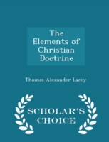 Elements of Christian Doctrine - Scholar's Choice Edition