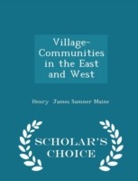 Village-Communities in the East and West - Scholar's Choice Edition