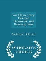 Elementary German Grammar and Reading Book - Scholar's Choice Edition