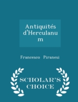 Antiquites D'Herculanum - Scholar's Choice Edition