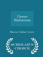 Cicero Historicus - Scholar's Choice Edition