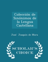 Coleccion de Sinonimos de La Lengua Castellana - Scholar's Choice Edition