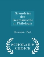 Grundriss Der Germanischen Philologie - Scholar's Choice Edition