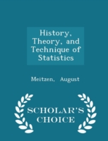 History, Theory, and Technique of Statistics - Scholar's Choice Edition