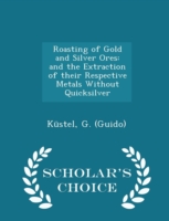 Roasting of Gold and Silver Ores