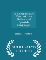 Comparative View of the Italian and Spanish Languages - Scholar's Choice Edition