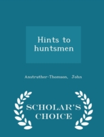 Hints to Huntsmen - Scholar's Choice Edition