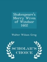 Shakespeare's Merry Wives of Windsor 1602 - Scholar's Choice Edition