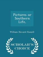 Pictures or Southern Life, - Scholar's Choice Edition
