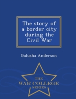 Story of a Border City During the Civil War - War College Series