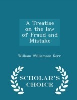 Treatise on the Law of Fraud and Mistake - Scholar's Choice Edition