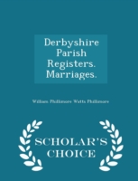 Derbyshire Parish Registers. Marriages. - Scholar's Choice Edition