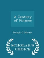 Century of Finance - Scholar's Choice Edition