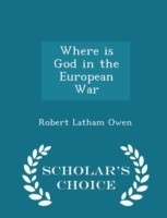 Where Is God in the European War - Scholar's Choice Edition