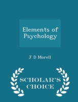 Elements of Psychology - Scholar's Choice Edition