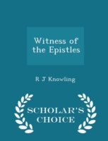 Witness of the Epistles - Scholar's Choice Edition