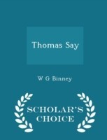 Thomas Say - Scholar's Choice Edition